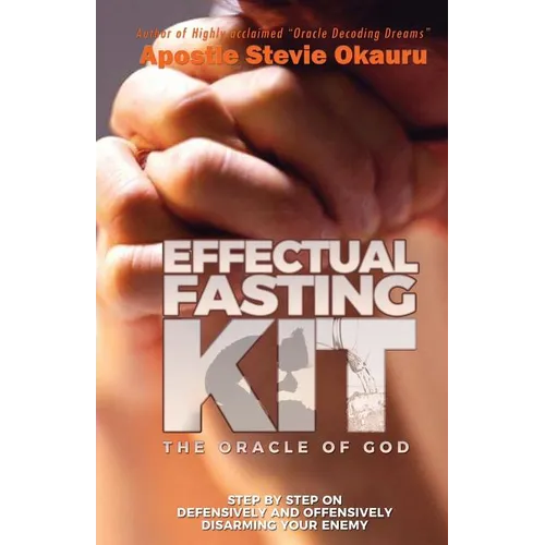 Effectual Fasting Kit: Step by Step on offensively and defensively disarming your enemy - Paperback