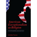American Exceptionalism as Religion: Postmodern Discontent - Hardcover