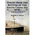 Voices from the Bottom of the South China Sea The Untold Story of America's Largest Chinese Emigrant Disaster