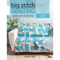 Big Stitch Quilting: A Practical Guide to Sewing and Hand Quilting 20 Stunning Projects - Paperback