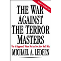The War Against the Terror Masters: Why It Happened. Where We Are Now. How We'll Win.