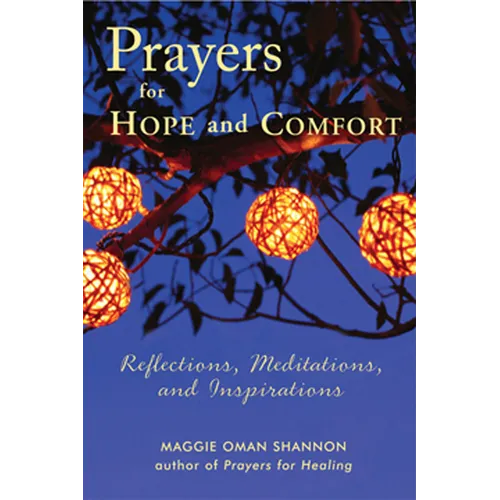 Prayers for Hope and Comfort: Reflections, Meditations, and Inspirations - Paperback