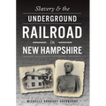 Slavery & the Underground Railroad in New Hampshire
