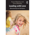 Leading with Love: Rehumanising the Workplace - Paperback