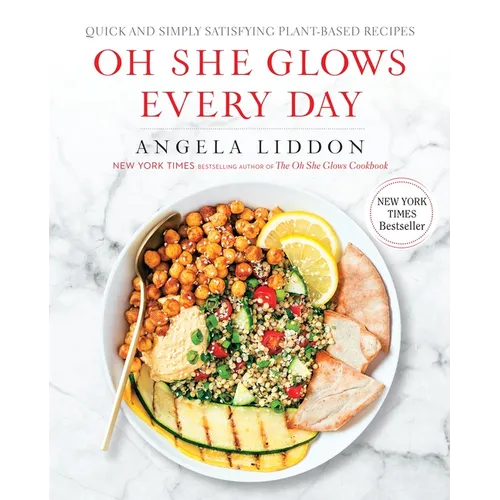 Oh She Glows Every Day: Quick and Simply Satisfying Plant-Based Recipes: A Cookbook - Paperback