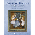 Classical Themes for Kids: 25 Timeless Classics Arranged for Easy Piano - Paperback