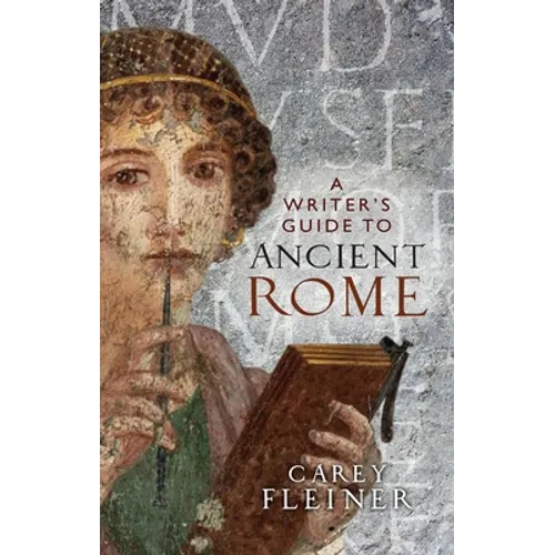 A Writer's Guide to Ancient Rome - Paperback