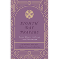 Eighth Day Prayers (Volume 2): Daily Mercy for Lent and Eastertide - Hardcover