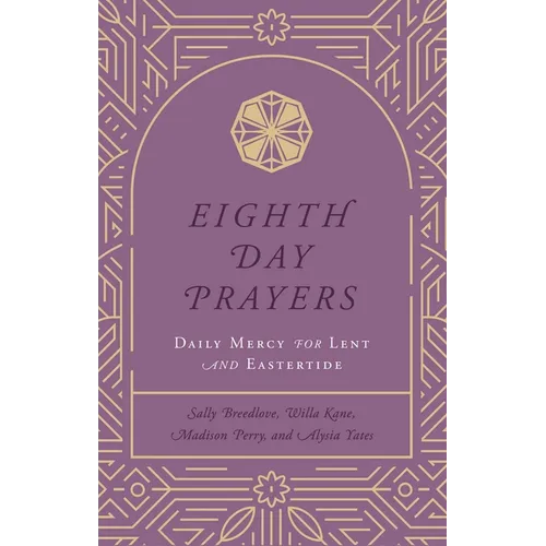 Eighth Day Prayers (Volume 2): Daily Mercy for Lent and Eastertide - Hardcover