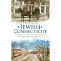 A History of Jewish Connecticut: Mensches, Migrants and Mitzvahs