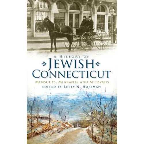 A History of Jewish Connecticut: Mensches, Migrants and Mitzvahs