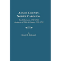 Anson County, North Carolina. Deed Abstracts, 1749-1766; Abstracts of Wills & Estates, 1749-1795