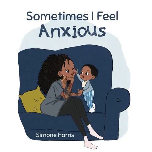 Sometimes I Feel Anxious - Hardcover