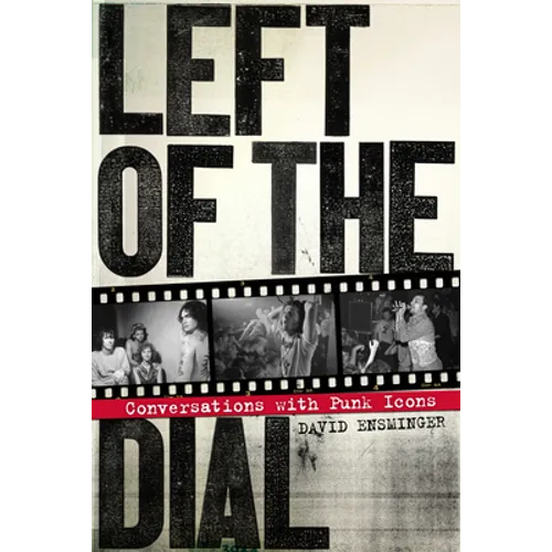 Left of the Dial: Conversations with Punk Icons - Paperback