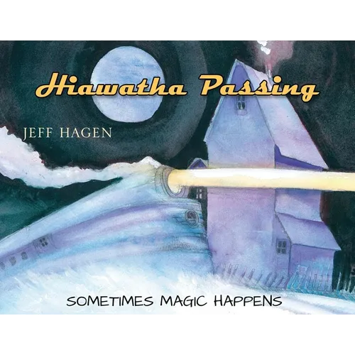 Hiawatha Passing: Sometimes Magic Happens