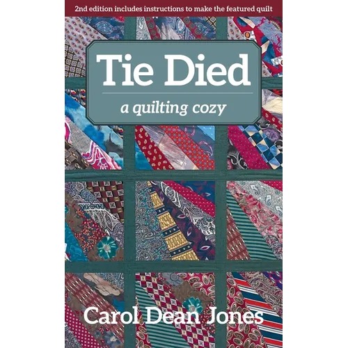 Tie Died: A Quilting Cozy - Paperback