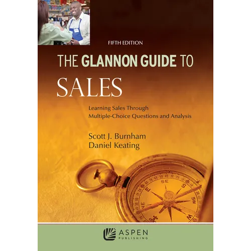Glannon Guide to Sales: Learning Sales Through Multiple-Choice Questions and Analysis