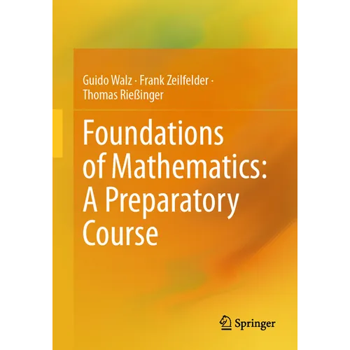 Foundations of Mathematics: A Preparatory Course - Paperback