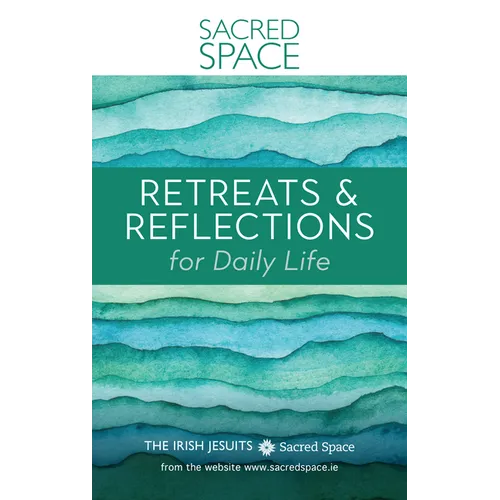 Sacred Space: Retreats & Reflections for Daily Life - Paperback