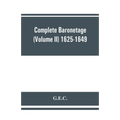 Complete Baronetage (Volume II) 1625-1649 - Paperback