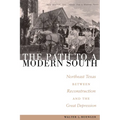 The Path to a Modern South: Northeast Texas Between Reconstruction and the Great Depression