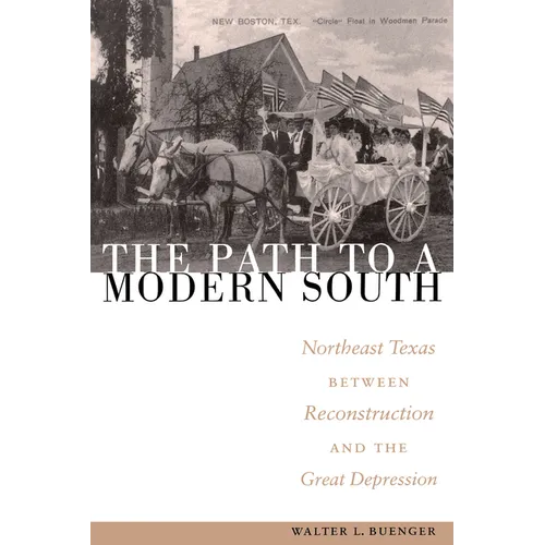 The Path to a Modern South: Northeast Texas Between Reconstruction and the Great Depression