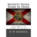 Seventy-Seven Years In Dixie: The Boys In Gray Of 61-65