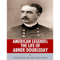 American Legends: The Life of Abner Doubleday