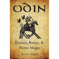 Odin: Ecstasy, Runes, & Norse Magic - Paperback