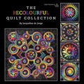 The Becolourful Quilt Collection - Hardcover