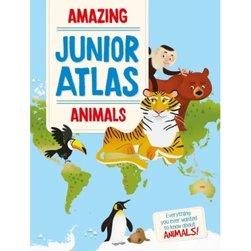 Amazing Junior Atlas - Animals - Hardcover