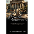 Equal Opportunity: The Surprising Link Between Diversity and Skyrocketing Productivity - Paperback