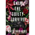 Only the Guilty Survive: A Thriller - Hardcover