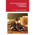 The Criminal Defense Investigator's Handbook