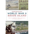 Untold Stories from World War II Rhode Island