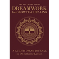 Dreamwork for Growth and Healing - A Guided Dream Journal - Hardcover