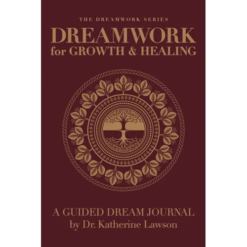 Dreamwork for Growth and Healing - A Guided Dream Journal - Hardcover