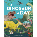 A Dinosaur a Day: 365 Incredible Dinosaurs to Take You Through the Year - Hardcover