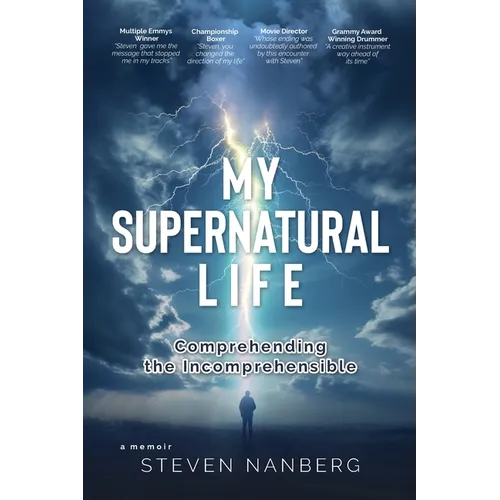 My Supernatural Life: Comprehending the Incomprehensible - Paperback