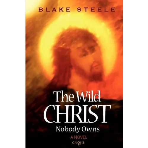 The Wild Christ Nobody Owns - Paperback