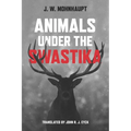 Animals under the Swastika - Hardcover