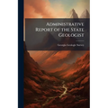 Administrative Report of the State Geologist