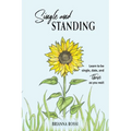 Single and Standing: Learn to be Single, Date, and Thrive as you Wait - Paperback