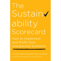 The Sustainability Scorecard: How to Implement and Profit from Unexpected Solutions - Hardcover