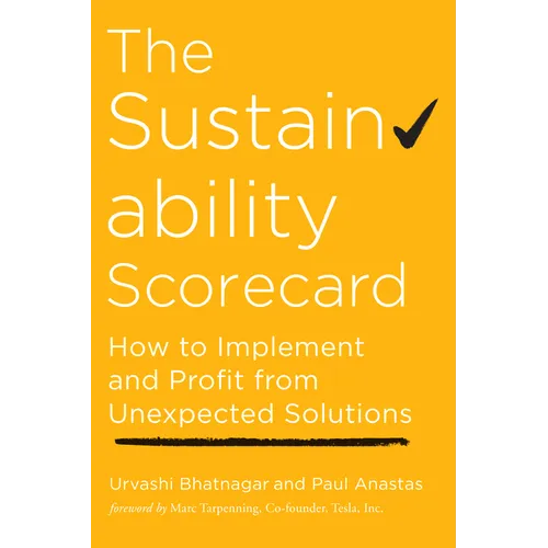 The Sustainability Scorecard: How to Implement and Profit from Unexpected Solutions - Hardcover