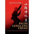 Pachi Tanglang Chuan: Eight Ultimate Praying Mantis - Paperback