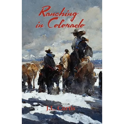 Ranching in Colorado: The Bell Chronicles Book 2 - Paperback