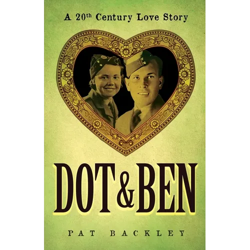 Dot & Ben: A 20th Century Love Story - Paperback