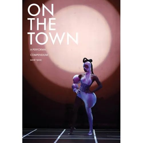 On the Town: A Performa Compendium 2016-2021 - Paperback