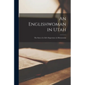 An Englishwoman in Utah: The Story of a Life's Experience in Mormonism